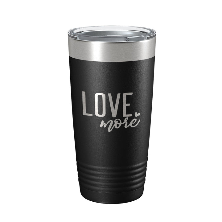Love More Tumbler Travel Mug Insulated Laser Engraved Coffee Cup 20 oz-0